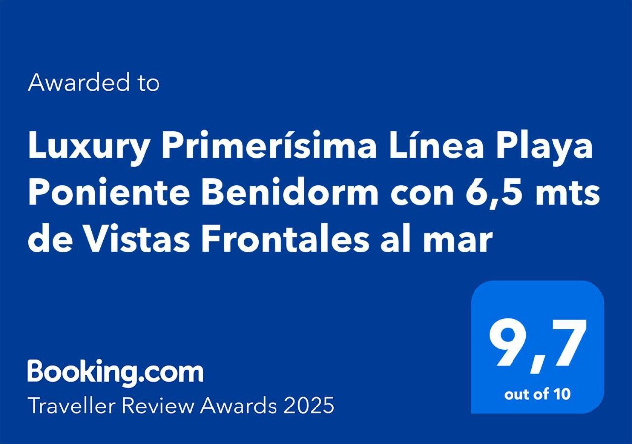 Luxury Primerisima Linea Playa Poniente Benidorm Con 6,5 Mts De Vistas Frontales Al Mar Exterior foto